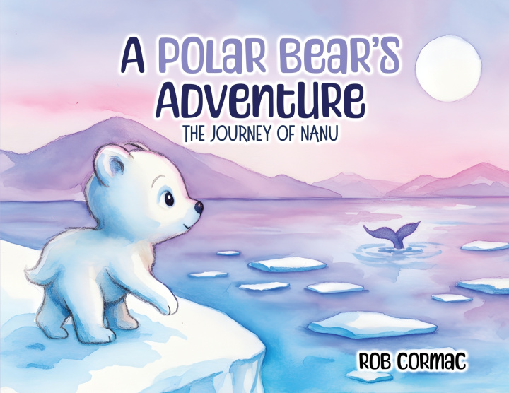Kniha A Polar Bear's Adventure Rob Cormac
