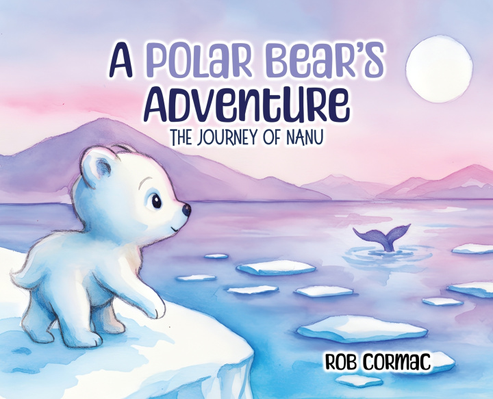 Kniha A Polar Bear's Adventure Rob Cormac