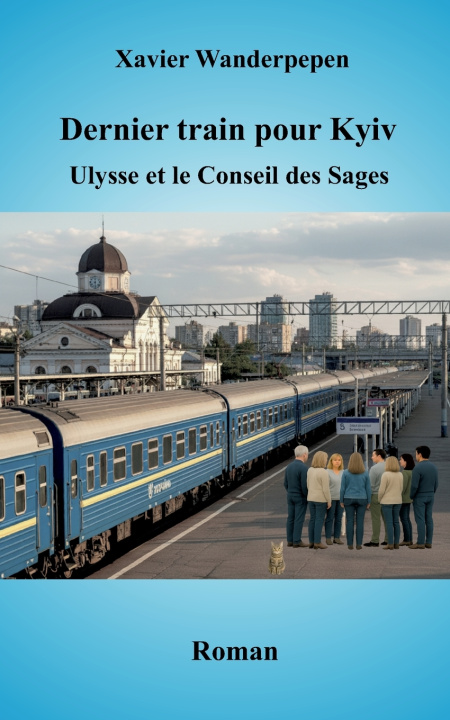 Knjiga DERNIER TRAIN POUR KYIV WANDERPEPEN XAVIER
