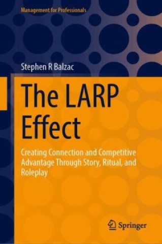 Kniha The LARP Effect Stephen R Balzac