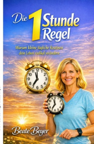 Kniha Die 1 Stunde Regel Beate Beyer