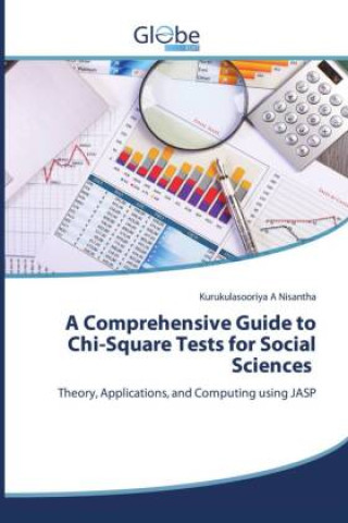 Knjiga A Comprehensive Guide to Chi-Square Tests for Social Sciences Kurukulasooriya A Nisantha
