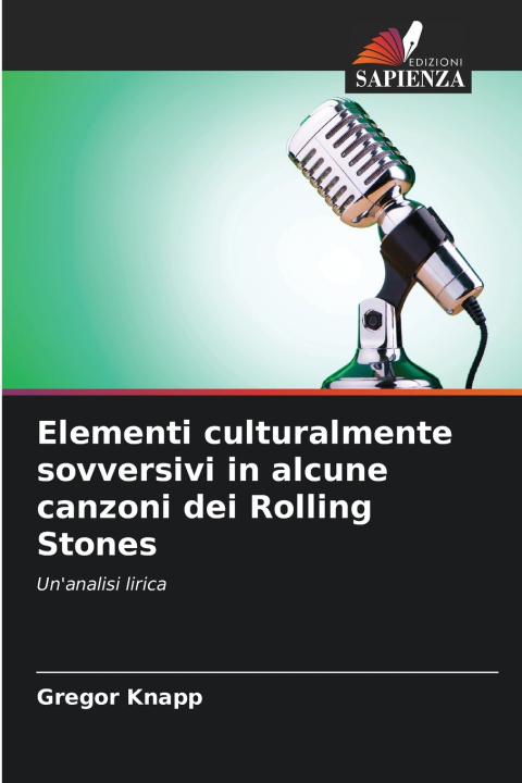 Libro Elementi culturalmente sovversivi in alcune canzoni dei Rolling Stones Gregor Knapp