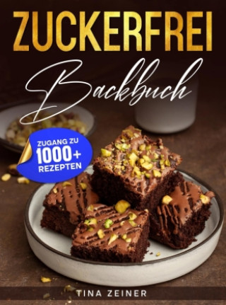 Könyv Zuckerfrei Backbuch Tina Zeiner