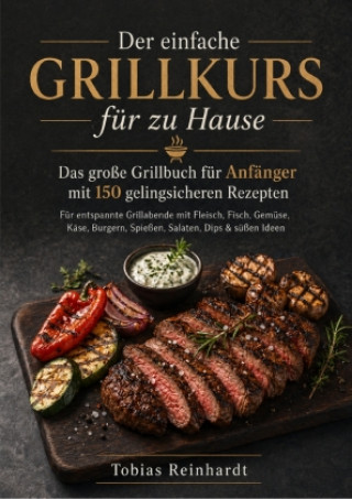 Knjiga Der einfache Grillkurs für zu Hause Tobias Reinhardt
