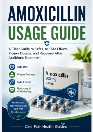 Knjiga AMOXICILLIN USAGE GUIDE ClearPath Health Guides