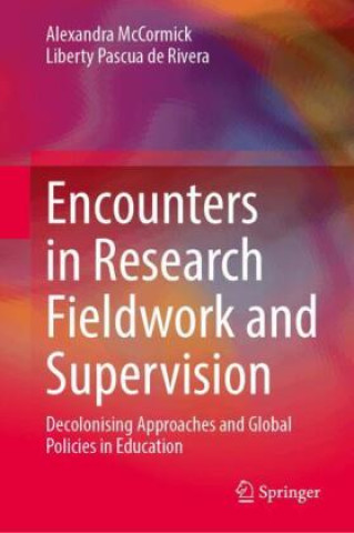 Kniha Encounters in Research Fieldwork and Supervision Alexandra McCormick
