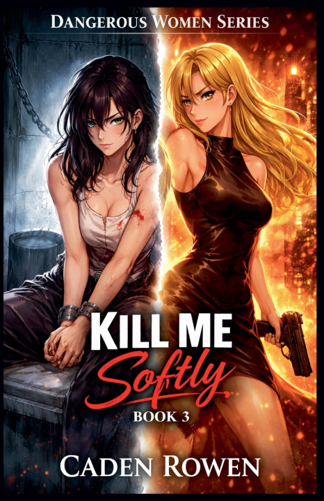 Kniha Kill Me Softly Caden Rowen