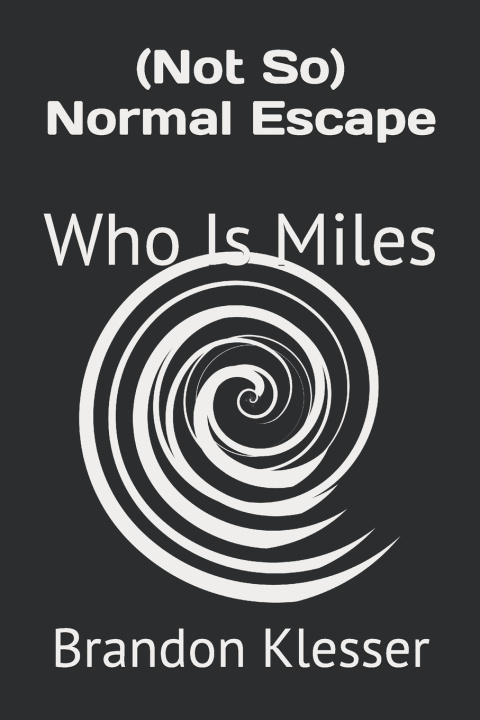 Kniha (Not So) Normal Escape Brandon Klesser