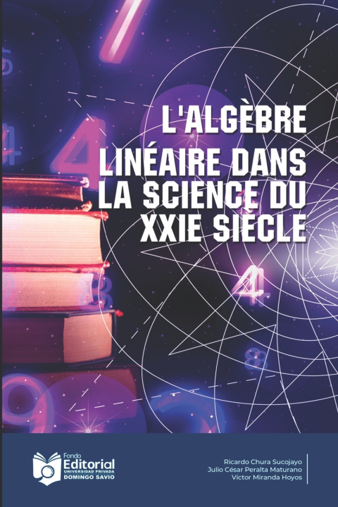 Kniha L'algèbre Linéaire dans la Science du XXIe Siècle Julio César Peralta Maturano