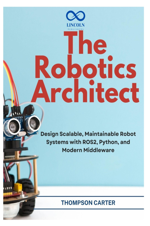 Könyv The Robotics Architect THOMPSON CARTER