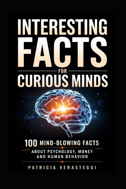 Könyv Interesting Facts For Curious Minds Patricia Verastegui