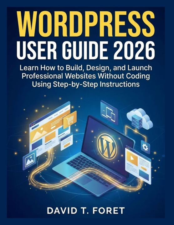 Könyv WordPress User Guide 2026 David T. Foret