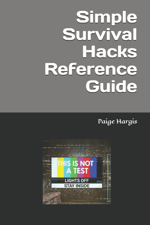 Kniha Simple Survival Hacks Reference Guide Paige Hargis
