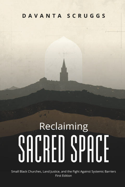 Knjiga Reclaiming Sacred Space Davanta Rashad Scruggs Sr
