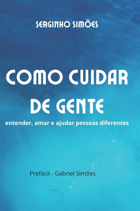 Libro Como cuidar de gente Serginho Simões
