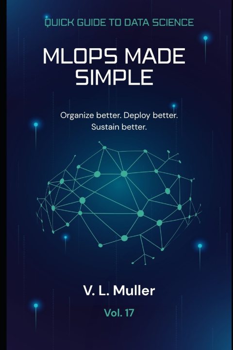 Kniha MLOps Made Simple V. L. Muller