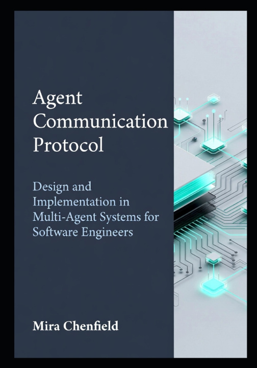 Könyv Agent Communication Protocol Mira Chenfield