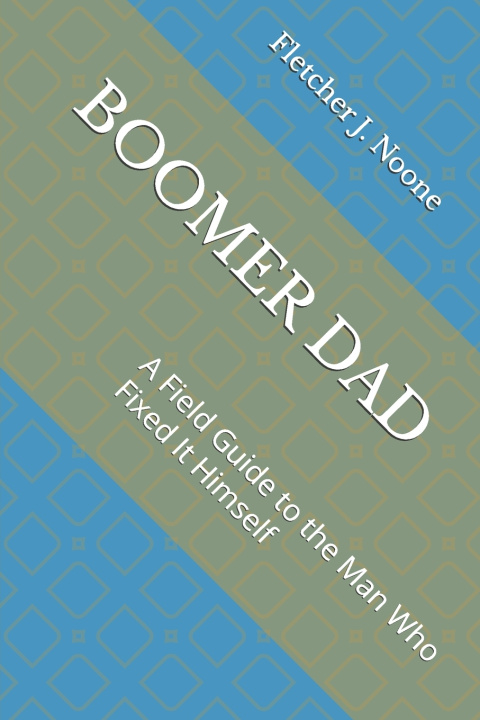 Kniha BOOMER DAD Fletcher J. Noone