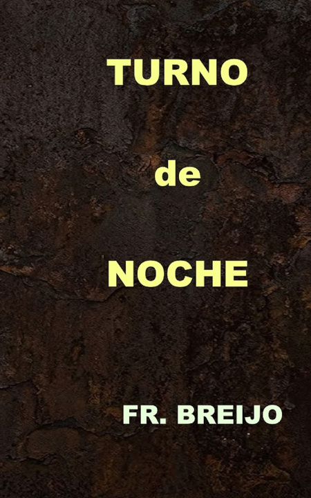 Knjiga TURNO DE NOCHE Francisco R. Breijo Marquez