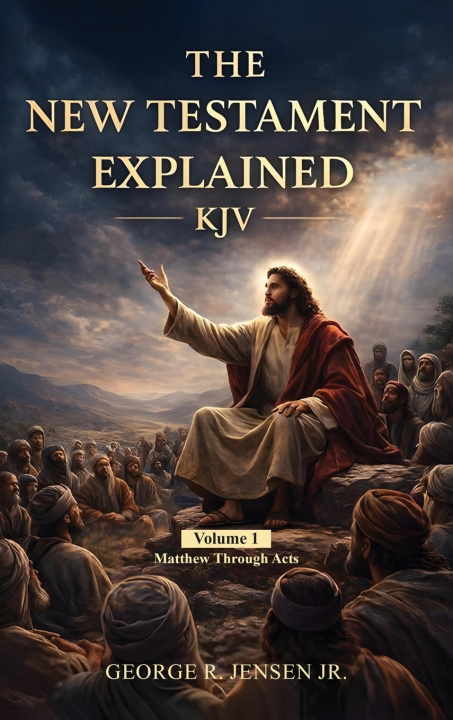 Kniha New Testament Explained KJV George R Jensen Jr