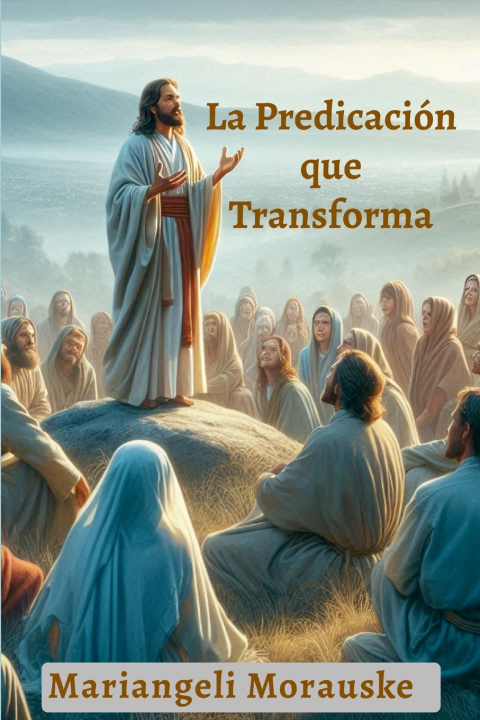 Kniha La Predicación que Transforma Mariangeli Morauske