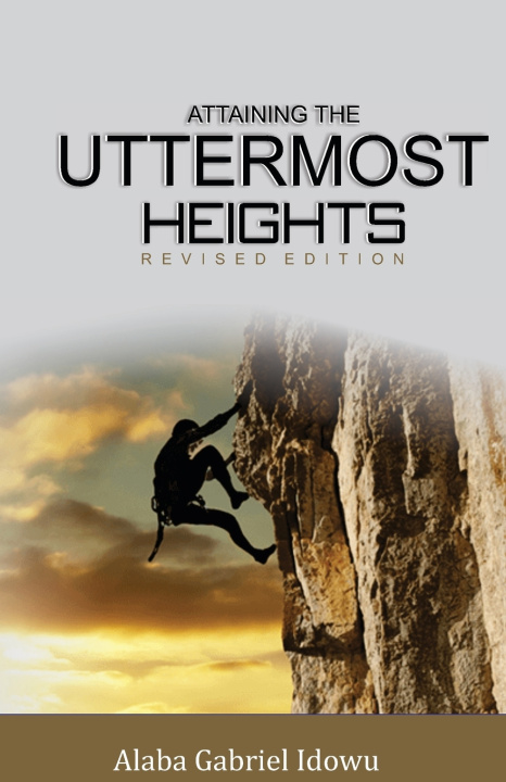 Kniha Attaining The Uttermost Heights Alaba Gabriel Idowu