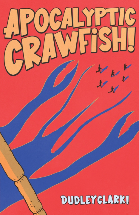 Könyv Apocalyptic Crawfish! Dudley Clark