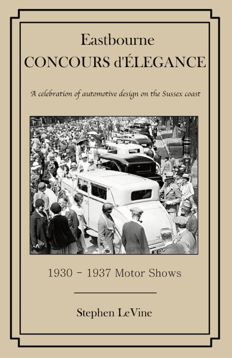 Kniha Eastbourne Concours d'Elegance Stephen Le Vine