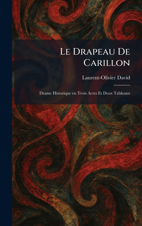 Książka Le Drapeau De Carillon Laurent-Olivier David