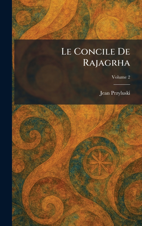 Knjiga Le Concile De Rajagrha Jean Przyluski
