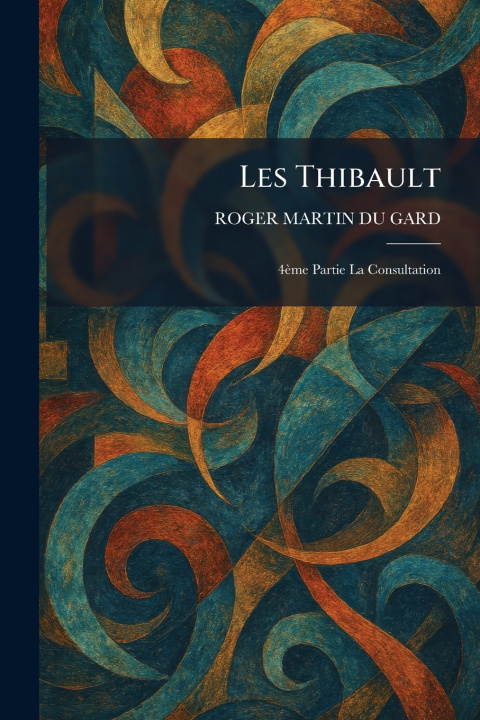 Kniha Les thibault ROGER MARTIN DU GARD