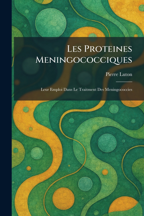 Knjiga Les Proteines Meningococciques Pierre Luton