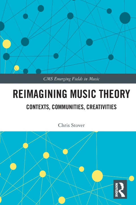 Knjiga Reimagining Music Theory Chris Stover