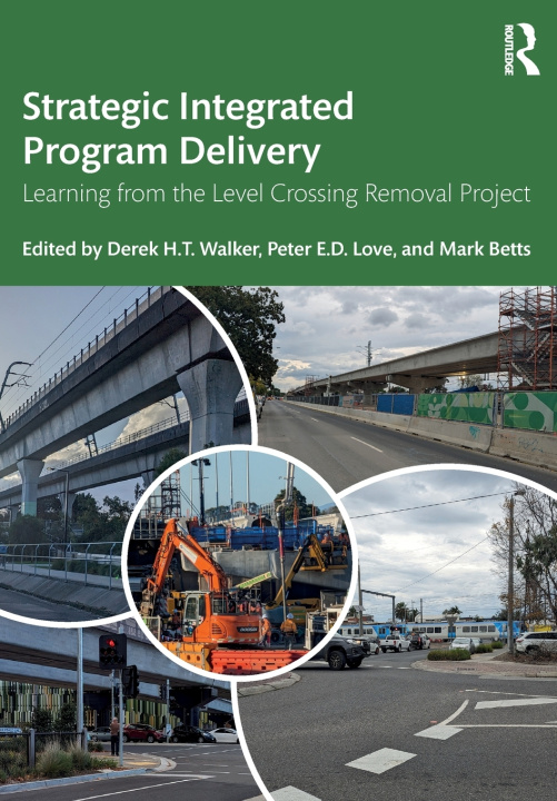 Könyv Strategic Integrated Program Delivery Derek H.T. Walker