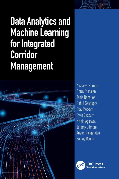 Book Data Analytics and Machine Learning for Integrated Corridor Management Yashawi Karnati