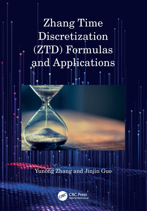 Kniha Zhang Time Discretization (ZTD) Formulas and Applications Yunong Zhang