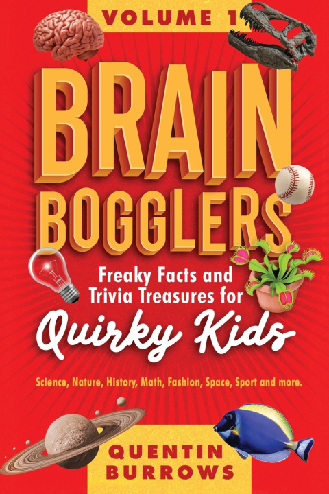 Libro Brain Bogglers Freaky Facts and Trivia Treasures for Quirky Kids Quentin Burrows