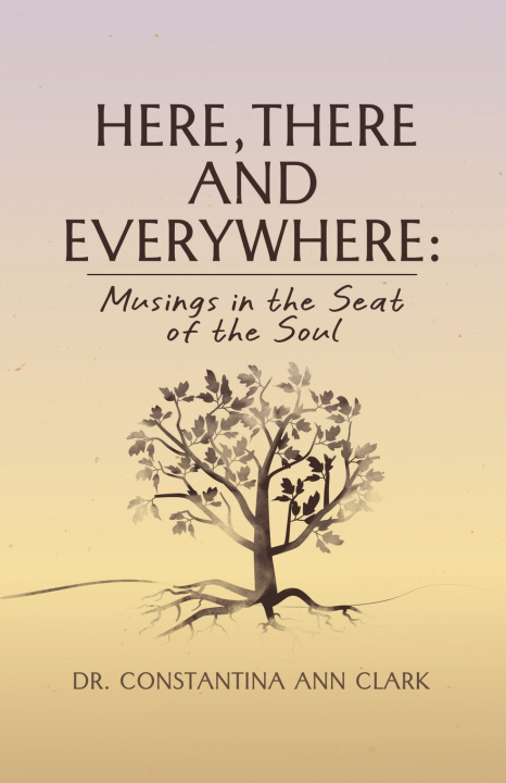 Knjiga Here, There, and Everywhere Dr. Constantina Ann Clark