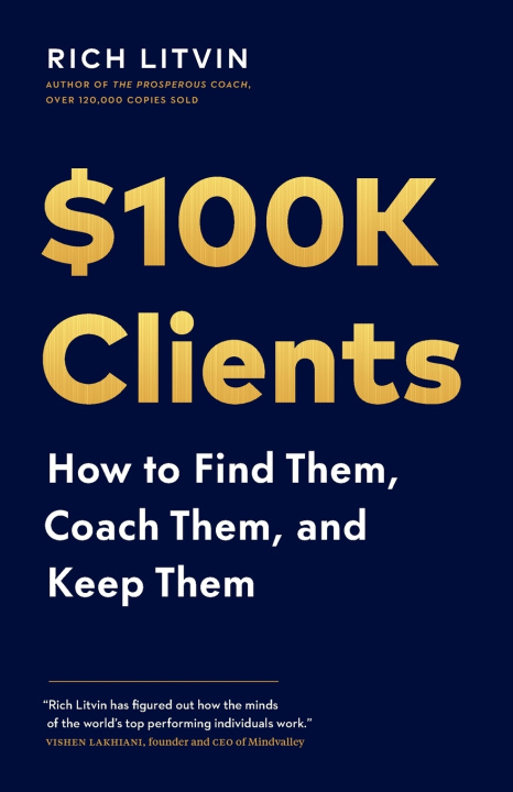 Kniha $100K Clients Rich Litvin