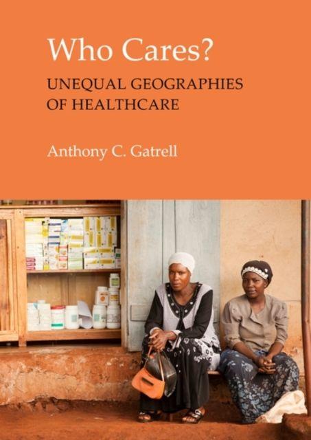 Kniha Who Cares? Prof. Anthony C. Gatrell
