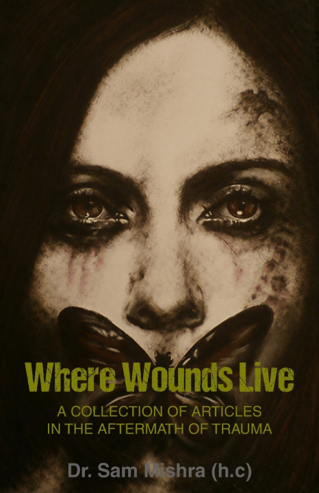 Knjiga Where Wounds Live Dr Sam Mishra h.c