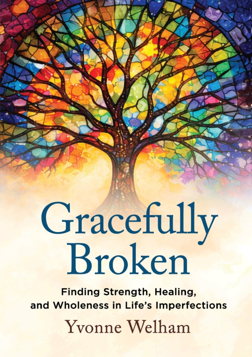 Knjiga Gracefully Broken Yvonne Welham