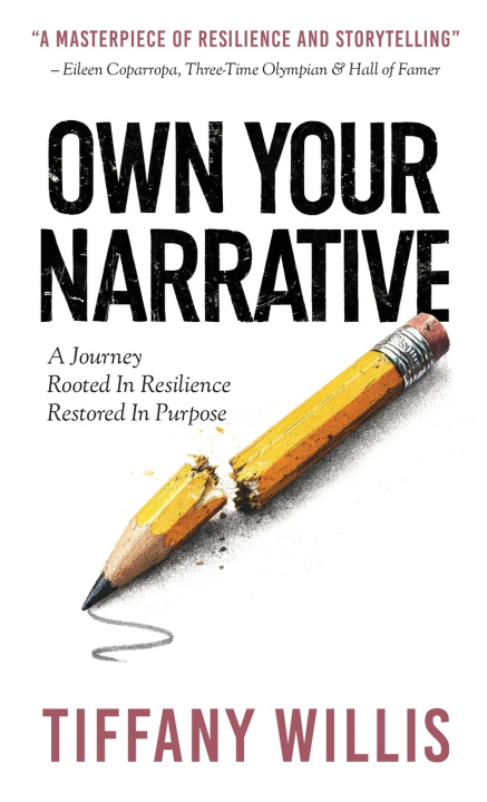 Könyv Own Your Narrative Tiffany Willis