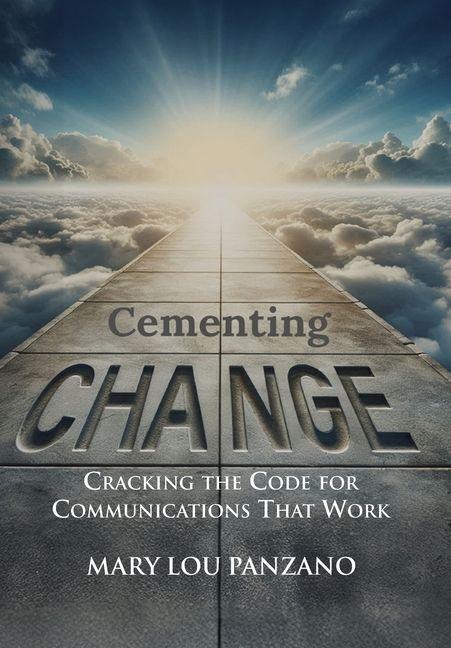 Kniha Cementing Change-Cracking the Code for Communications that Work Mary Lou Panzano