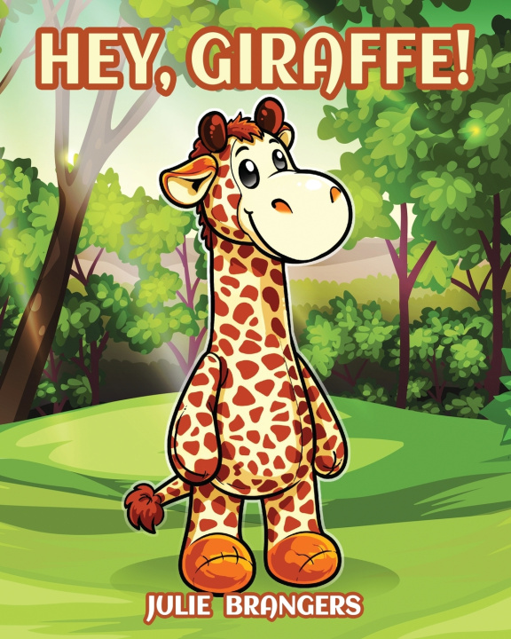 Kniha Hey, Giraffe! Brangers