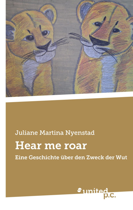 Kniha Hear me roar Juliane Martina Nyenstad