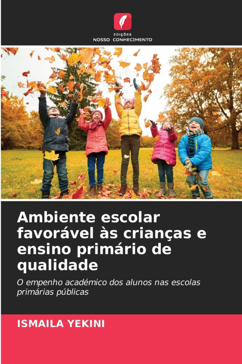 Kniha Ambiente escolar favorável às crianças e ensino primário de qualidade ISMAILA YEKINI