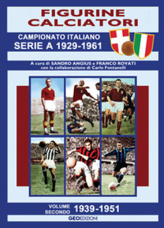 Kniha Figurine calciatori. Campionato Italiano Serie A 1929-1961 Sandro Angius