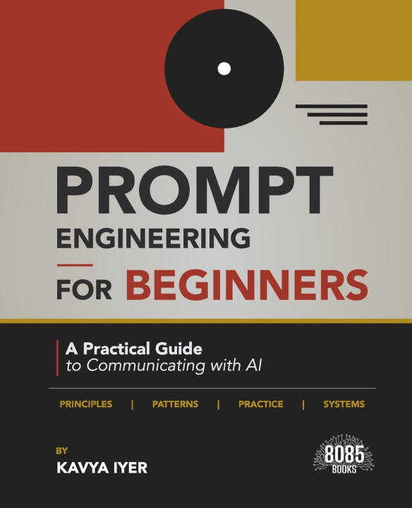 Book Prompt Engineering for Beginners Kavya Iyer